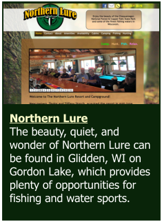 Northern Lure  The beauty, quiet, and wonder of Northern Lure can be found in Glidden, WI on Gordon Lake, which provides plenty of opportunities for fishing and water sports.